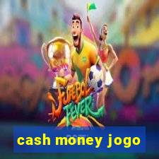 cash money jogo